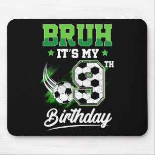 Bruh It's My 9th Birthday Boy Sport Fan 9 Year Old Mouse Pad