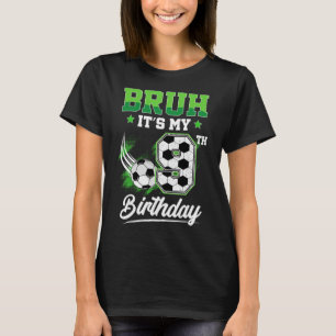 Bruh It's My 9th Birthday Boy Sport Fan 9 Year Old T-Shirt