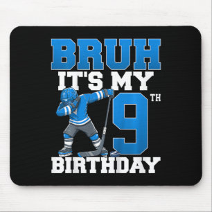 Bruh It's My 9th Birthday Ice Hockey 9 Years Old B Mouse Pad