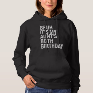 Bruh It's My Aunt's 80th Birthday Queen Happy Crow Hoodie