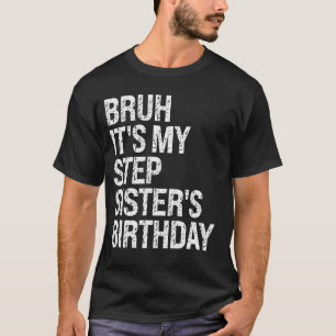 Bruh It's My Best Stepsister's Birthday OMG Crown  T-Shirt