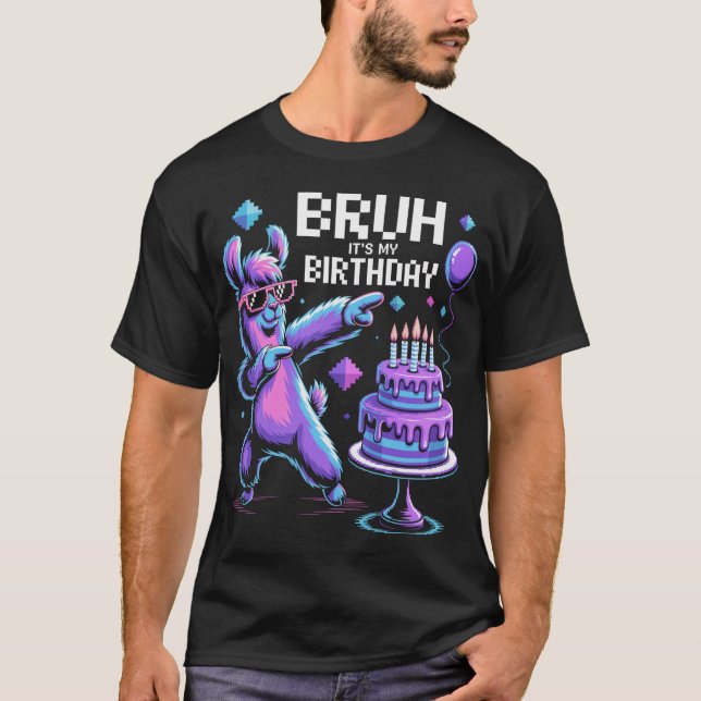 Bruh Its My Birthday Family Party Bday T-Shirt (Front)