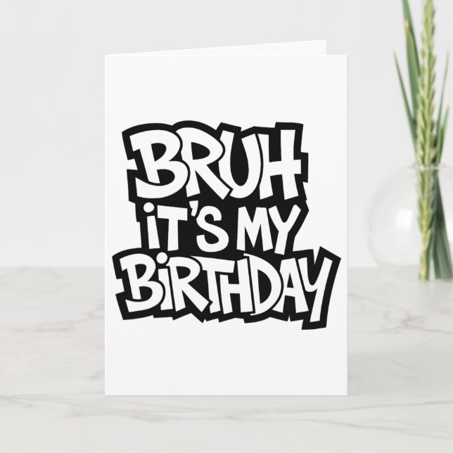 Bruh It's My Birthday Funny Birthday Boy Teen Game Card (Front)