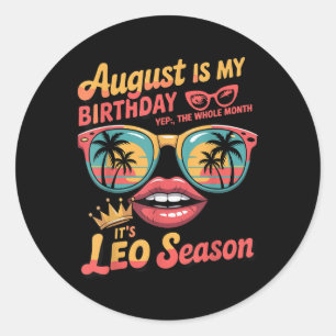 Bruh Its My Birthday It's Leo Season,leo Zodia Classic Round Sticker