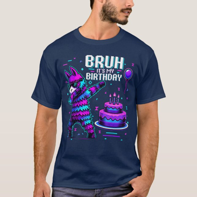 Bruh Its My Birthday Llama Pinata Boy Girl Family  T-Shirt (Front)