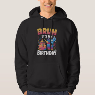 Bruh It's My Birthday Llama Pinata Kids Party Hoodie