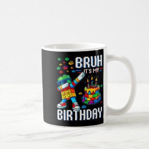 Bruh Its My Birthday Master Builder Dabbing Blocks Coffee Mug