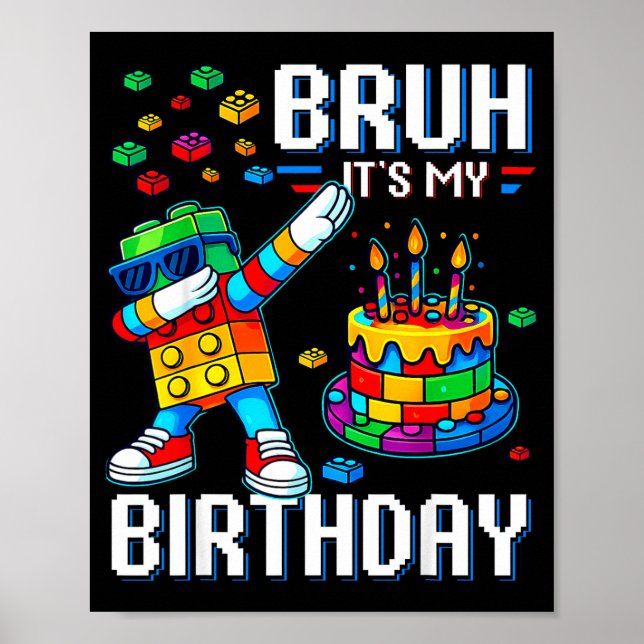 Bruh Its My Birthday Master Builder Dabbing Blocks Poster (Front)
