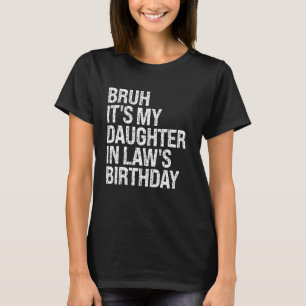 Bruh It's My Daughter-In-Law's Birthday Queen Crow T-Shirt