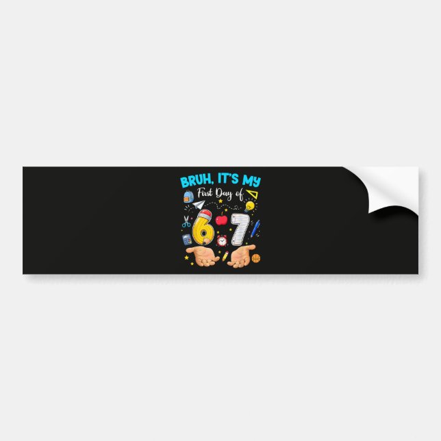 Bruh It's My First Day Back to School Bumper Sticker (Front)