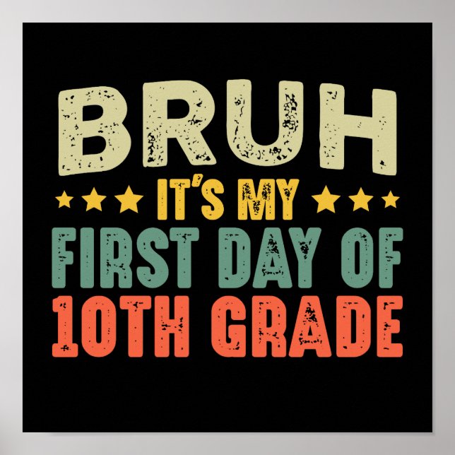 Bruh Its My First Day Of 10th Grade Back To School Poster (Front)