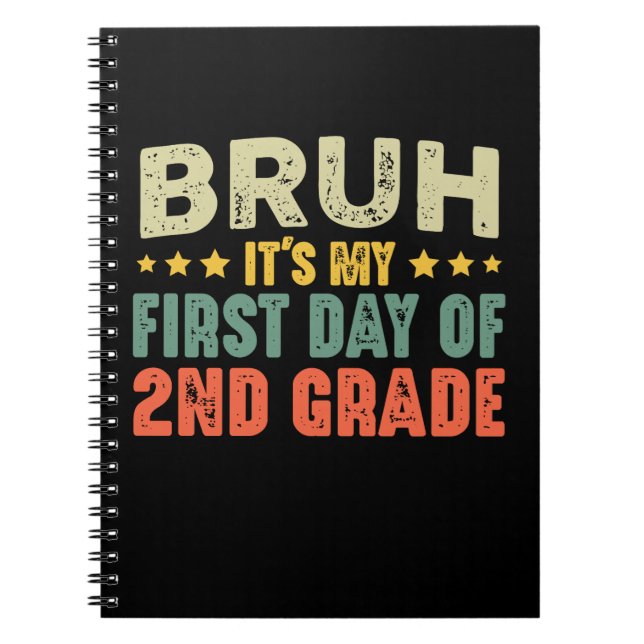 Bruh It's My First Day Of 2nd Grade Back To School Notebook (Front)