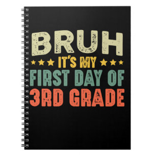 Bruh It's My First Day Of 3rd Grade Back To School Notebook