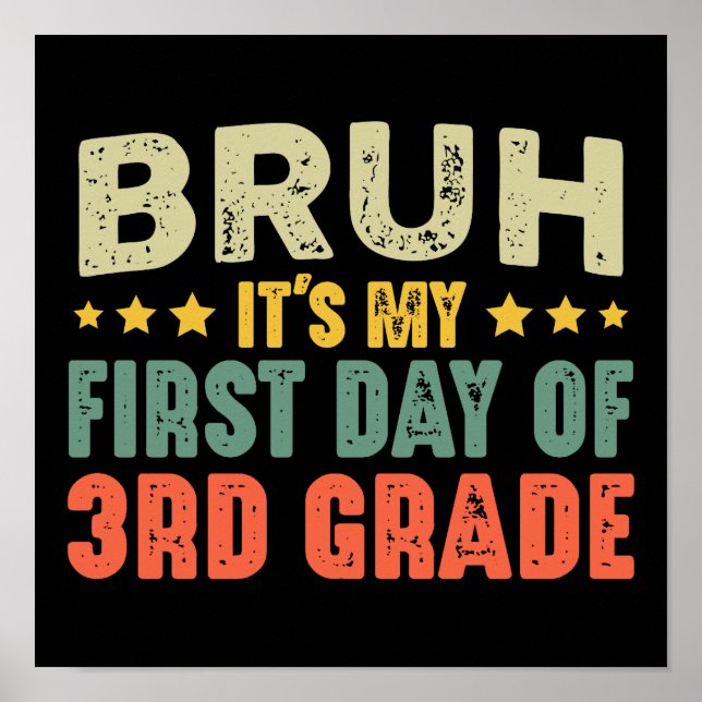 Bruh It's My First Day Of 3rd Grade Back To School Poster (Front)