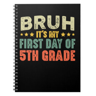 Bruh It's My First Day Of 5th Grade Back To School Notebook