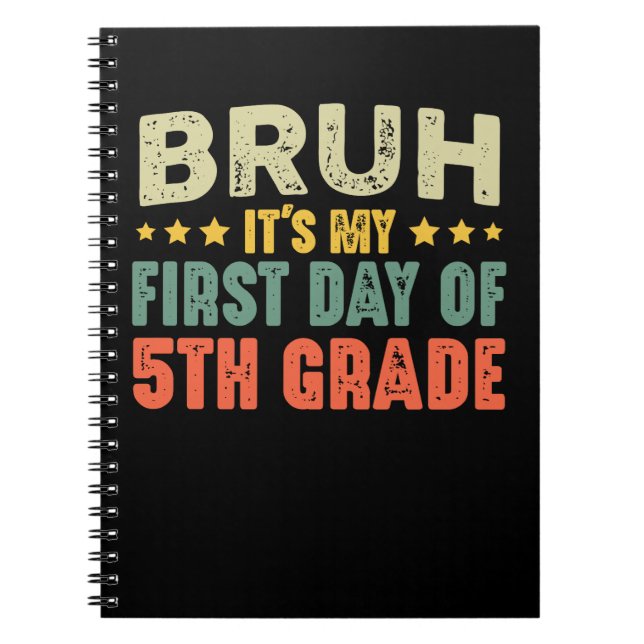Bruh It's My First Day Of 5th Grade Back To School Notebook (Front)