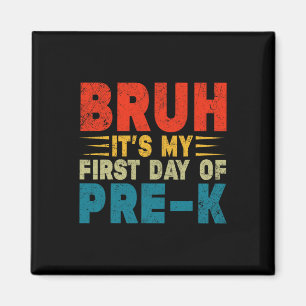 Bruh It's My First Day Of Pre-k Ck To School Boy G Magnet
