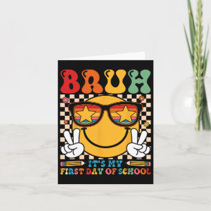 Bruh It's My First Day Of School Smile Face Back T Card