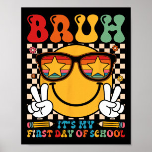 Bruh It's My First Day Of School Smile Face Back T Poster