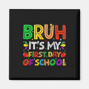 Bruh Its My First Days Of School Funny Teachers St Magnet