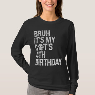 Bruh It's My Funny Cat's 4th Birthday Meow Kitten T-Shirt
