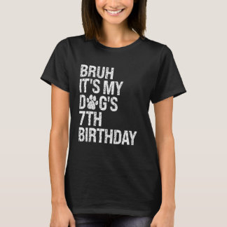 Bruh It's My Funny Dog's 7th Birthday Paw Pet Pupp T-Shirt