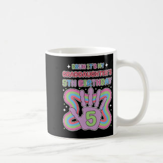 Bruh, Its My Granddaughters 5th Birthday Party Gra Coffee Mug