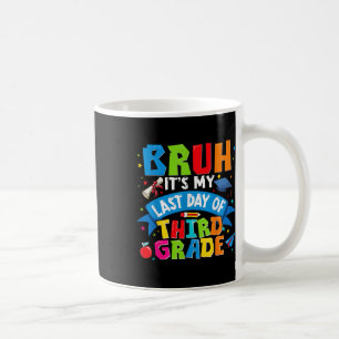 Bruh Its My Last Day Of 3rd Grade Kids Boys Girl G Coffee Mug