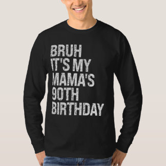 Bruh It's My Mama's 90th Birthday Queen Mum Crown  T-Shirt