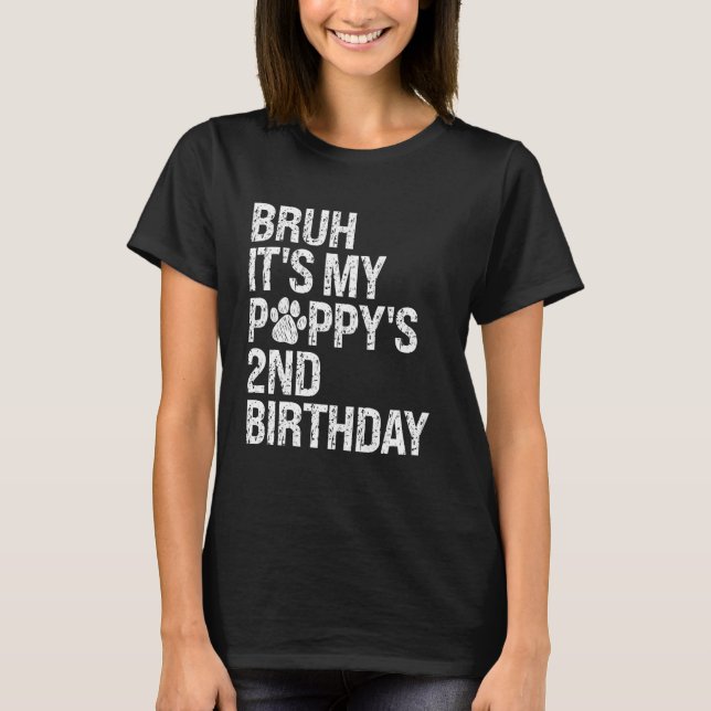 Bruh It's My Puppy's 2nd Birthday Pet Dog Lover Ha T-Shirt (Front)