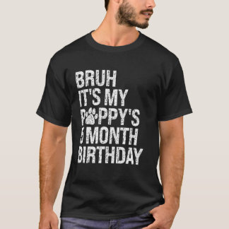 Bruh It's My Puppy's 5-Month Birthday Pet Dog Love T-Shirt