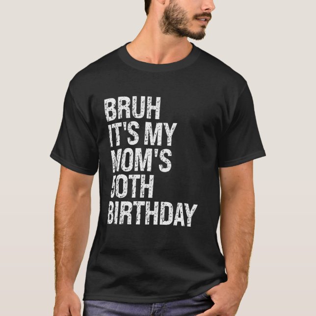 Bruh It's My Queen Mum's 50th Birthday OMG Crown H T-Shirt (Front)