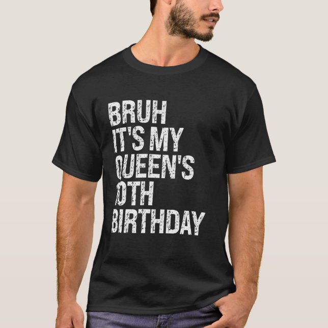 Bruh It's My Queen's 10th Birthday Crown OMG Princ T-Shirt (Front)