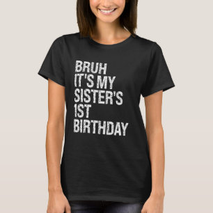 Bruh It's My Sister's 1st Birthday Crown Princess  T-Shirt