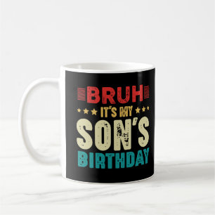 Bruh It's My Son's Birthday Vintage Funny Birthday Coffee Mug