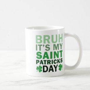 Bruh It's My St. Patricks Day Boys Girls Toddler M Coffee Mug