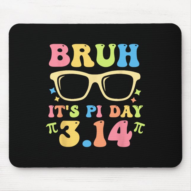 Bruh It's Pi Day 3.14 Funny Pi Day Teachers Math L Mouse Pad (Front)