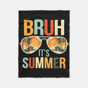 Bruh Its Summer Funny Saying Meme Bro Summer Vacat Fleece Blanket
