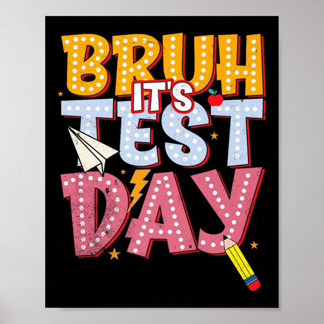 Bruh Its Test Day Staar State Testing Day Motivati Poster (Front)