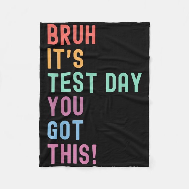 Bruh Its Test Day Testing Shirt Testing Day Teache Fleece Blanket (Front)