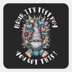 Bruh it's test day you got this funny school motiv square sticker