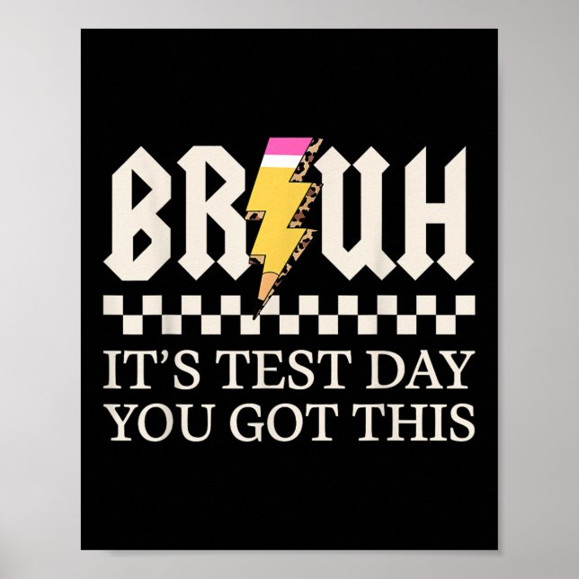 Bruh Its Test Day You Got This Testing Day Teacher Poster (Front)