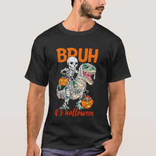 Bruh Itu2019s Halloween Skeleton Riding Dinosaur G T-Shirt