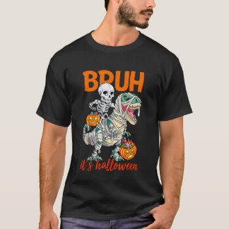 Bruh Itu2019s Halloween Skeleton Riding Dinosaur G T-Shirt