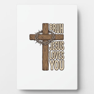 Bruh Jesus Loves You Cross Vintage Christian Vecto Plaque