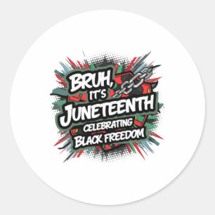 Bruh Juneteenth Black Classic Round Sticker