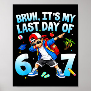 Bruh Last Day of 67 Six Seven Meme Teachers Poster