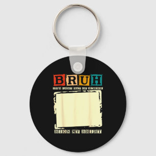 Bruh last day of school sign shirt student key ring