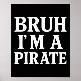 Bruh Lazy Halloween Costume Pretend I'm A Pirate B Poster