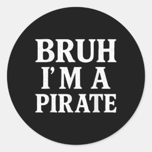Bruh Lazy Halloween Costume Pretend Im A Pirate Bo Classic Round Sticker